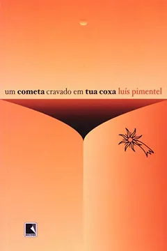 Livro Um Cometa Cravado na Tua Coxa - Resumo, Resenha, PDF, etc.