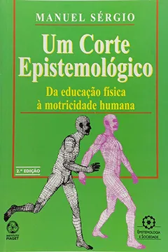 Livro Um Corte Epistemológico. Da Educação Física à Motricidade Humana - Resumo, Resenha, PDF, etc.