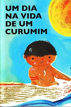 Livro Um Dia Na Vida De Um Curumim - Resumo, Resenha, PDF, etc.
