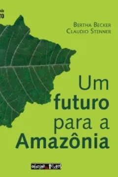 Livro Um Futuro Para a Amazônia - Resumo, Resenha, PDF, etc.
