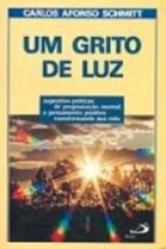 Livro Um Grito De Luz - Resumo, Resenha, PDF, etc.