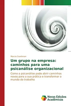 Livro Um Grupo Na Empresa: Caminhos Para Uma Psicanalise Organizacional - Resumo, Resenha, PDF, etc.