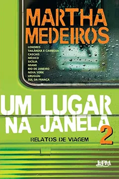 Capa do livro Um Lugar na Janela 2. Relatos de Viagem