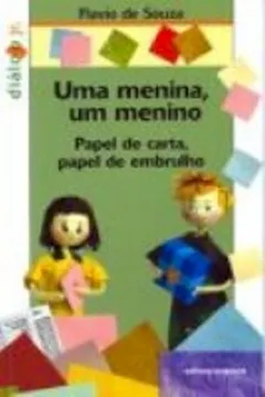 Livro Um Menina, Um Menino. Papel De Carta, Papel De Embrulho - Resumo, Resenha, PDF, etc.