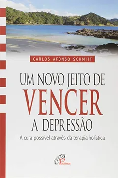 Livro Um Novo Jeito De Vencer A Depressão - Resumo, Resenha, PDF, etc.