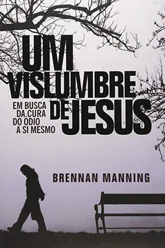 Livro Um Vislumbre De Jesus - Resumo, Resenha, PDF, etc.
