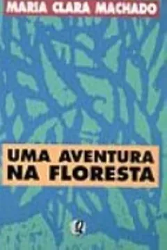 Livro Uma Aventura Na Floresta - Resumo, Resenha, PDF, etc.