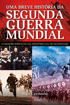 Capa do livro Uma Breve História da Segunda Guerra Mundial