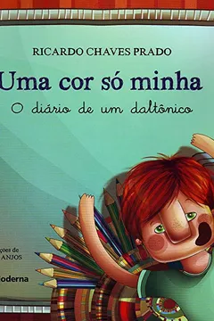 Livro Uma Cor Só Minha. O Diário de Um Daltônico - Resumo, Resenha, PDF, etc.