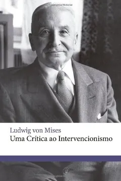 Livro Uma Crítica ao Intervencionismo - Resumo, Resenha, PDF, etc.