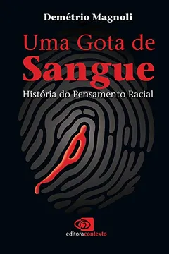 Livro Uma Gota de Sangue. História do Pensamento Racial - Resumo, Resenha, PDF, etc.