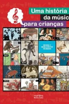 Livro Uma Historia Da Musica Para Crianças - Resumo, Resenha, PDF, etc.