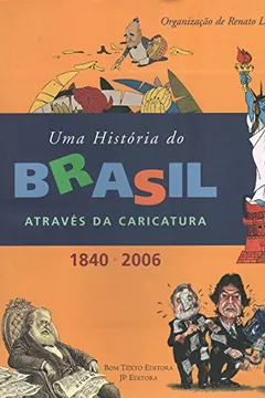 Livro Uma História do Brasil Através da Caricatura - Resumo, Resenha, PDF, etc.