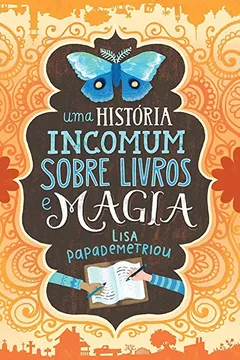 Livro Uma História Incomum Sobre Livros e Magia - Resumo, Resenha, PDF, etc.