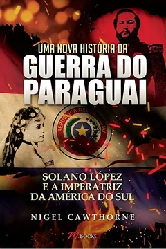 Capa do livro Uma Nova História da Guerra do Paraguai