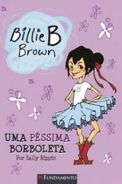 Livro Uma Péssima Borboleta - Coleção Billie B. Brown - Resumo, Resenha, PDF, etc.