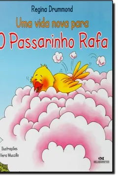 Livro Uma Vida Nova Para O Passarinho Rafa - Resumo, Resenha, PDF, etc.
