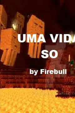 Livro Uma Vida So - Uma Aventura Nao Oficial de Minecraft - Firebull - Resumo, Resenha, PDF, etc.