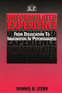 Livro Unformulated Experience: From Dissociation to Imagination in Psychoanalysis - Resumo, Resenha, PDF, etc.