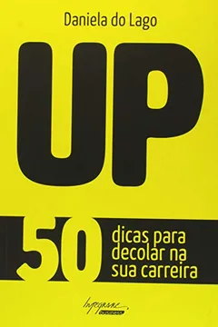 Livro Up. 50 Dicas Para Decolar Sua Carreira - Resumo, Resenha, PDF, etc.