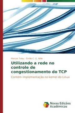 Livro Utilizando a Rede No Controle de Congestionamento Do TCP - Resumo, Resenha, PDF, etc.