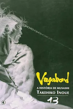 Livro Vagabond. A História de Musashi - Volume 13 - Resumo, Resenha, PDF, etc.
