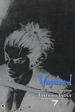 Livro Vagabond - História De Musashi - Volume 7 - Resumo, Resenha, PDF, etc.