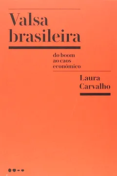 Livro Valsa brasileira: Do boom ao caos econômico - Resumo, Resenha, PDF, etc.