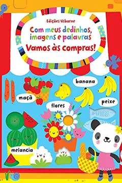 Livro Vamos às Compras. Com Meus Dedinhos, Imagens e Palavras - Resumo, Resenha, PDF, etc.