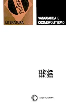 Livro Vanguarda E Cosmopolitismo. Oliverio Girondo E Oswald De Andrade - Resumo, Resenha, PDF, etc.