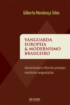 Vanguarda Europeia Modernismo Brasileiro PDF Gilberto Mendonca Teles