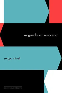 Livro Vanguardas em Retrocesso - Resumo, Resenha, PDF, etc.