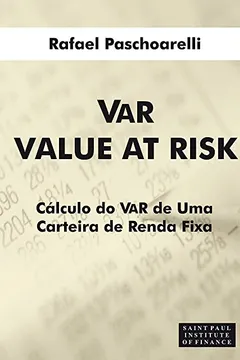 Livro VAR. Value at Risk. Cálculo do Var de Uma Carteira de Renda Fixa - Resumo, Resenha, PDF, etc.