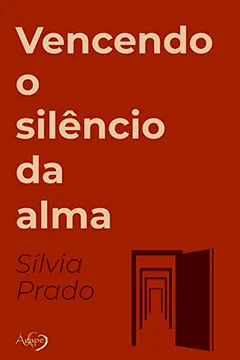 Livro Vencendo o Silêncio da Alma - Resumo, Resenha, PDF, etc.