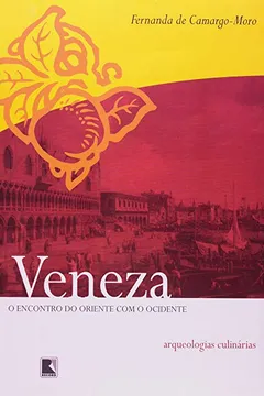 Livro Veneza. O Encontro Do Oriente Com O Ocidente - Resumo, Resenha, PDF, etc.