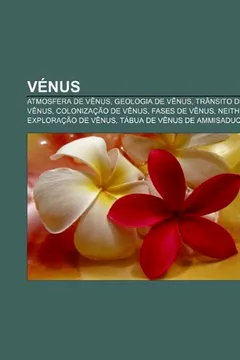 Livro Venus: Atmosfera de Venus, Geologia de Venus, Transito de Venus, Colonizacao de Venus, Fases de Venus, Neith, Exploracao de V - Resumo, Resenha, PDF, etc.