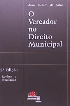 Livro Vereador no Direito Municipal Brasileiro, O 2ª ed. - Resumo, Resenha, PDF, etc.