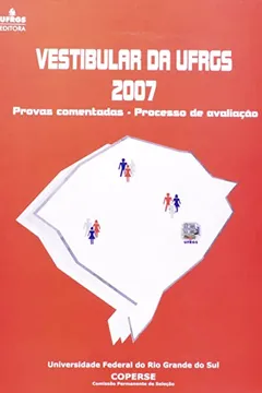 Livro Vestibular Da Ufrgs 2007. Provas Comentadas. Processo De Avaliacao - Resumo, Resenha, PDF, etc.