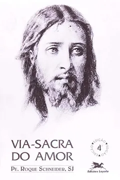 Livro Via-Sacra Do Amor - Resumo, Resenha, PDF, etc.