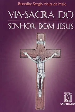 Livro Via-Sacra Do Senhor Bom Jesus - Resumo, Resenha, PDF, etc.