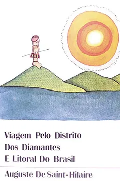 Livro Viagem Pelo Distrito dos Diamantes e Litoral do Brasil - Resumo, Resenha, PDF, etc.