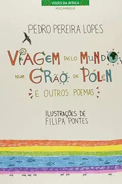 Livro Viagem Pelo Mundo Num Grão de Pólen e Outros Poemas - Resumo, Resenha, PDF, etc.