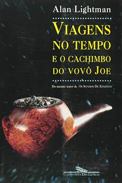 Livro Viagens no Tempo e O Cachimbo do Vovô Joe - Resumo, Resenha, PDF, etc.