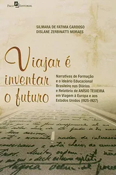 Livro Viajar É Inventar O Futuro - Resumo, Resenha, PDF, etc.