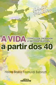 Livro Vida A Patir Dos 40 - Resumo, Resenha, PDF, etc.
