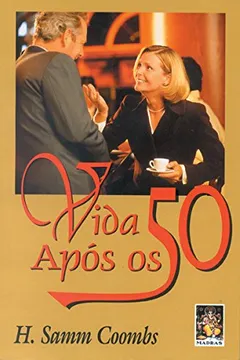 Livro Vida Apos Os 50 - Resumo, Resenha, PDF, etc.