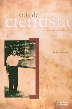 Livro Vida De Cientista - Notas Autobiograficas - Resumo, Resenha, PDF, etc.
