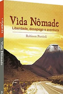 Livro Vida Nômade. Liberdade, Desapego e Aventura - Resumo, Resenha, PDF, etc.