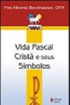 Livro Vida Pascal e Seus Símbolos - Resumo, Resenha, PDF, etc.