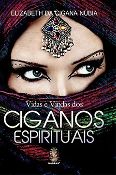 Livro Vidas e Vindas dos Ciganos Espirituais - Resumo, Resenha, PDF, etc.